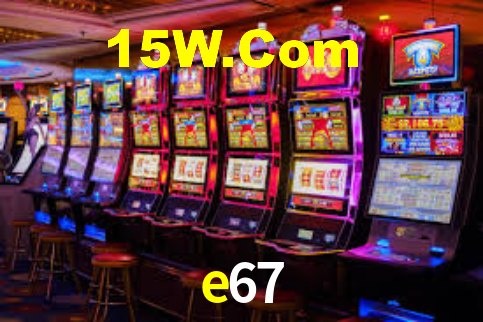 e67